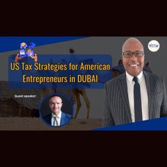 [ Offshore Tax ] US Tax Strategies For American Entrepreneurs In Dubai.