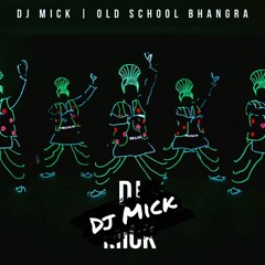 Dj Mick | Old School Bhangra Bangers | August Podcast