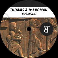 Thoams & D'J Roman - Persepolis
