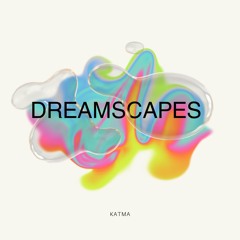 DREAMSCAPES - katma