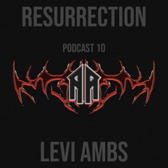 RESURRECTION PODCAST #10 - Levi Ambs
