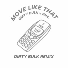 Dirty Bulk x emil - Move Like That (Dirty Bulk VIP)