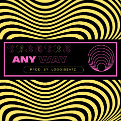 Any Way