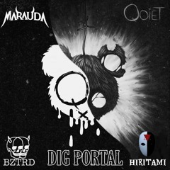Marauda & Qoiet - Dig Gold x Portal (HIRITAMI X BZTRD Mashup)