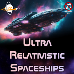 Ultra-Relativistic Spaceships (Narration Only)