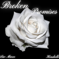 Broken promises ft. Kenshelle