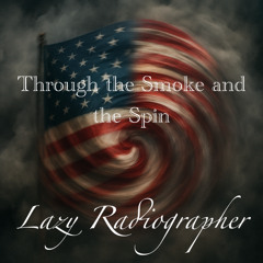 Through the Smoke and the Spin