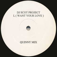 *FREE TRACK* Scot Project - L (Want Your Love) [Quinny Mix] SEE DESCRIPTION FOR NEW LINK