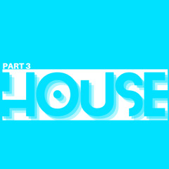 HOUSE PART 3:4