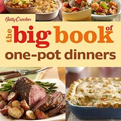 [Read] PDF EBOOK EPUB KINDLE The Big Book of One-Pot Dinners (Betty Crocker Big Books) by  Betty Cro