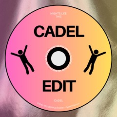 NIGHTS LIKE THIS - CADEL EDIT [TECHNO] + Free DL