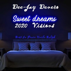 Sweet Dreams 2020 Visions Dee-Jay Denero