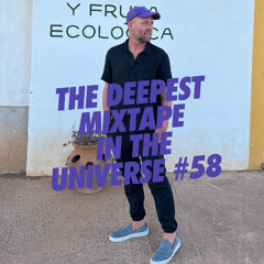 The Deepest Mixtape In The Univese #58