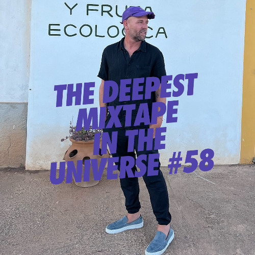The Deepest Mixtape In The Univese #58