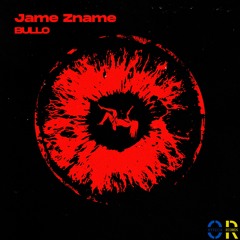 Jame Zname - Bulja (Original Mix)