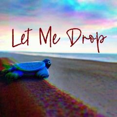 Let Me Drop (Remastered)