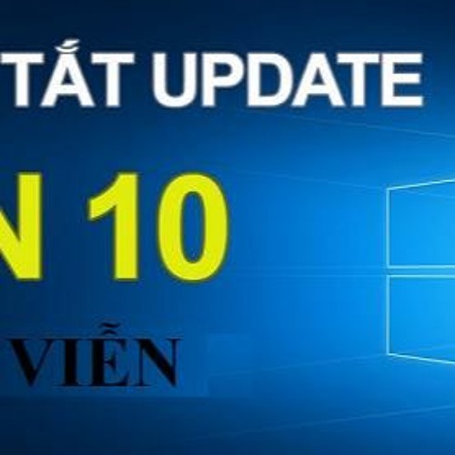 Stream Cach Tat Update Win 10 Vinh Vien Thanh Cong 100 By Stream cach tat update win 10 vinh vien thanh cong 100 by