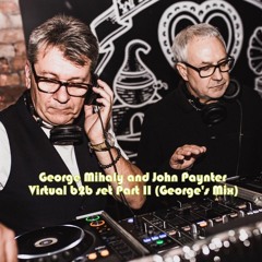 George Mihaly & John Paynter Virtual B2b (George's Mix)Part II