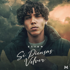 ELIAH - SI PIENSAS VOLVER 🫶🏻