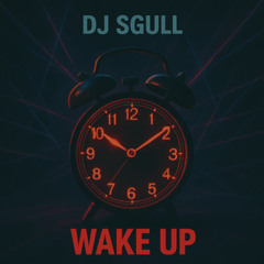 WAKE UP - Dj SGULL