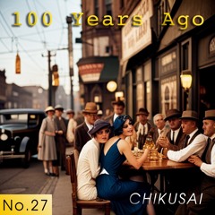 Hundred Years Ago（１００年前）