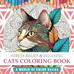🧀EPUB & PDF [eBook] Stress relief & Relaxing Cats Coloring Book An Adult Coloring Book wit 🧀
