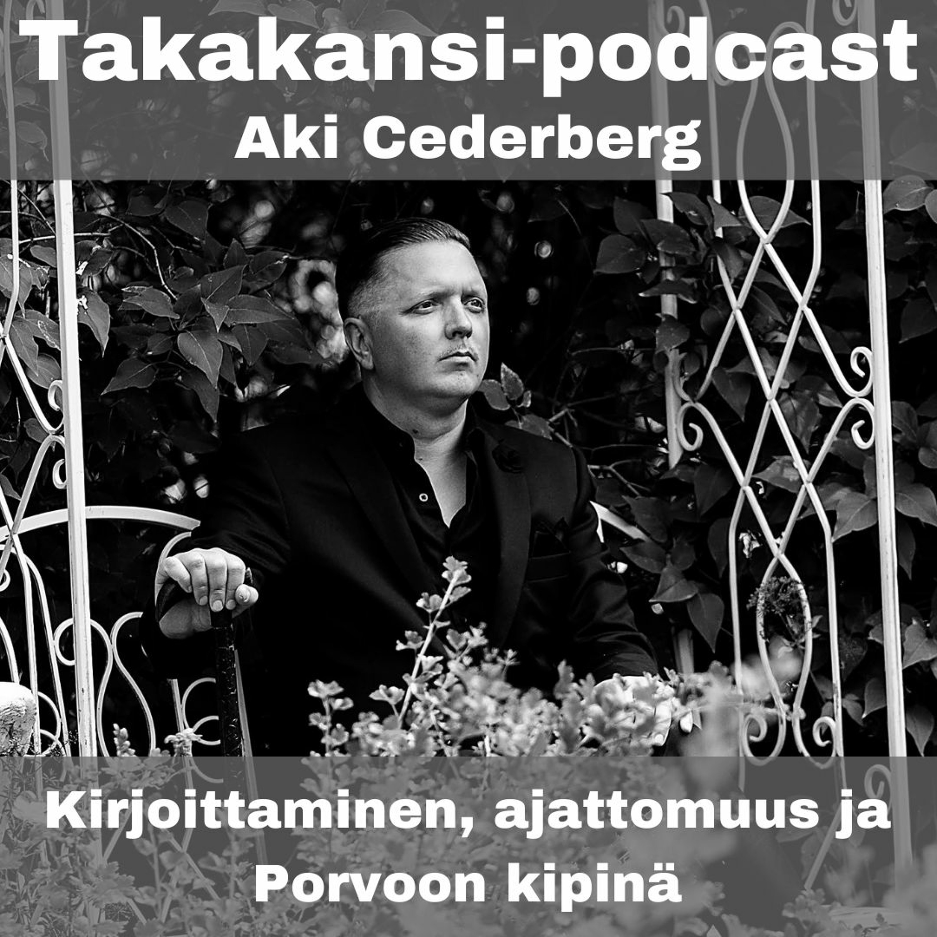 Aki Cederberg - Kirjoittaminen, ajattomuus ja Porvoon kipinä