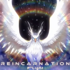 P＊Light - REINCARNATION