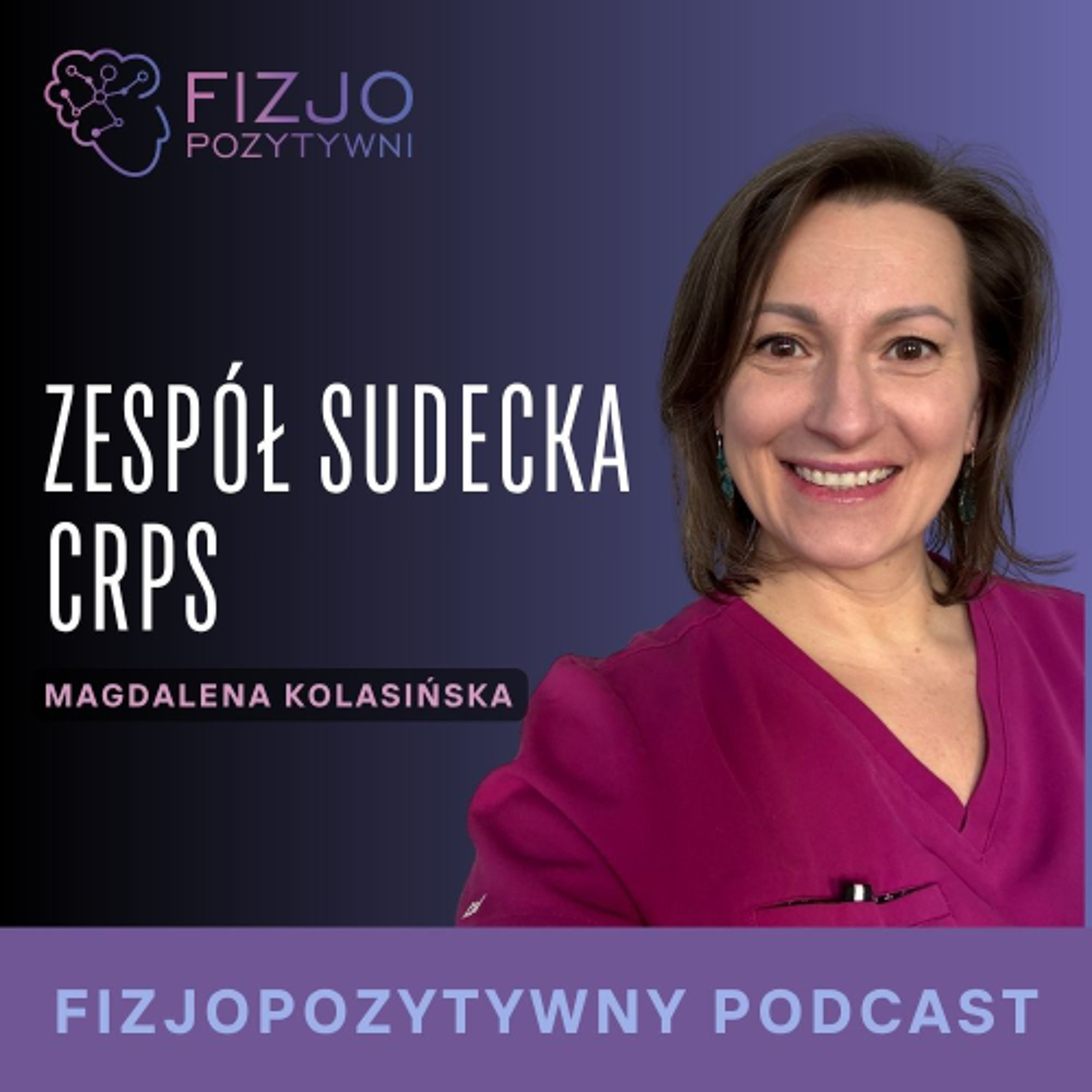 CRPS pod lupą. Podcast fizjoterapeuty