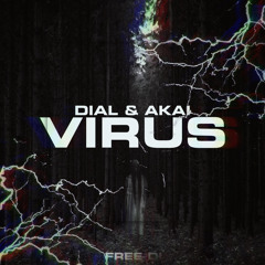 DIAL & AKAI - VIRUS [FREE DL]