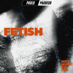 FETISH  (PACHECO DJ)
