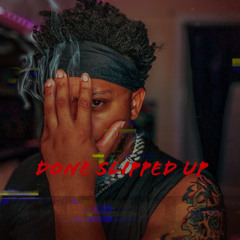 Done Slip Up By BossDolla