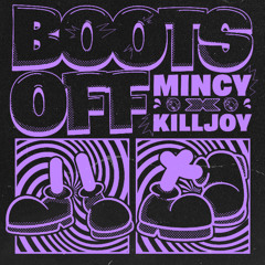 [ FREE DOWNLOAD] Mincy x Killjoy - Boots Off