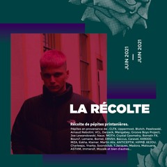 La Récolte - Juin 2021