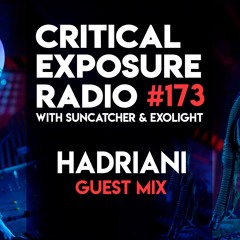 Suncatcher & Exolight - Critical Exposure Radio 173 (Hadriani Takeover)