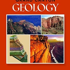 [ACCESS] [EBOOK EPUB KINDLE PDF] Grand Canyon Geology by  L. Greer Price 💙