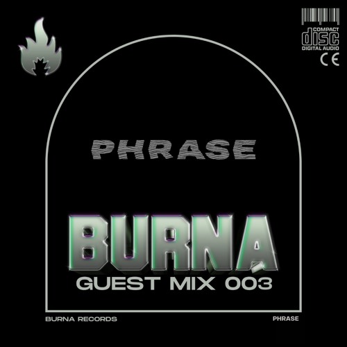 BURNA Guest Mix 003 - Phrase