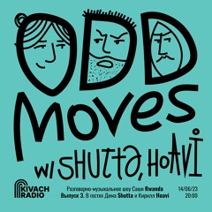 Odd Moves Show w/ Shutta, Hoavi & Rwanda | Kivach Radio | 14.06.23