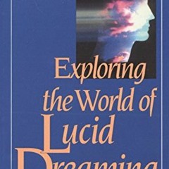 [View] EBOOK 📁 Exploring the World of Lucid Dreaming by  Stephen LaBerge &  Howard R