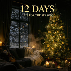 12 Days (Lit for the Season)
