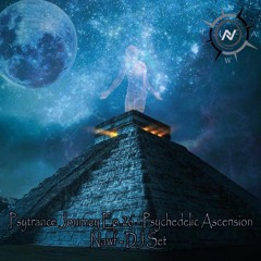 Psytrance Journey Ep 26 - Psychedelic Ascension - Nawf - DJ Set