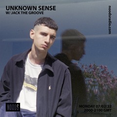 Unknown Sense W/Jack The Groove @NoodsRadio 7.2.22