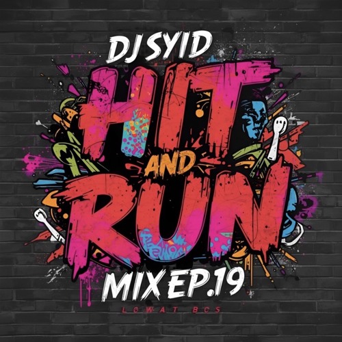 Stream Hit and Run Mix EP. 19 by DJ Syid | Listen online for free on ...