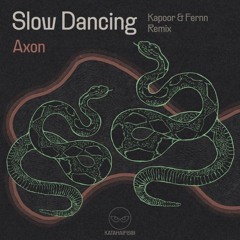 Axon - Slow Dancing [KataHaifisch]