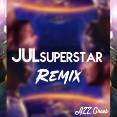 Jul - Superstar (azz. Remix)Extended