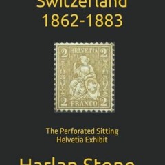 READ Switzerland 1862-1883: The Perforated Sitting Helvetia Exhibit