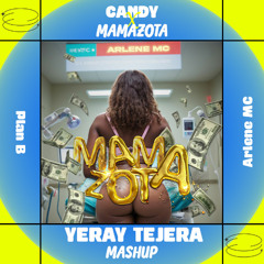 Plan B, Arlene MC - Candy x MamaZota (Yeray Tejera Mashup)