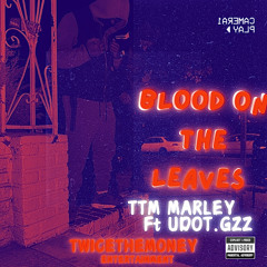 UDOT GZZ X TTM MARLEY - BLOOD ON THE LEAVES