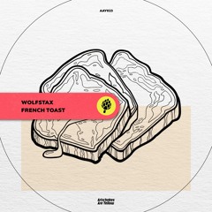 Wolfstax - French Toast  [OUT NOW]