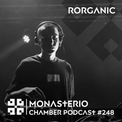 Monasterio Chamber Podcast #248 RORGANIC